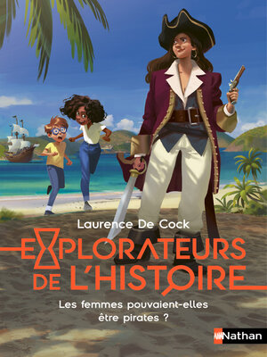 cover image of Les femmes pouvaient-elles être pirates ?--Explorateurs de l'histoire--Dès 8 ans--Livre numérique